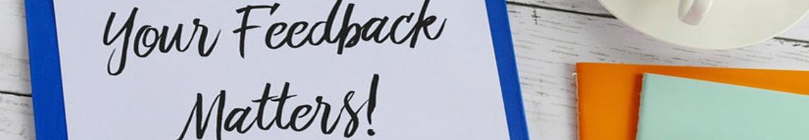 Your feedback matters